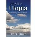 Road to Utopia: Overcoming Life's Challenges