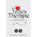 Des Teufels Therapie: Das unentbehrliche Handbuch für eine erfolgreiche Regressionshypnosetherapie