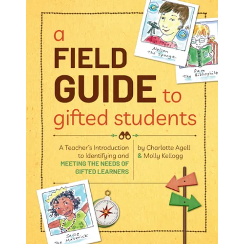 A Field Guide to Gifted Students: A Teacher's Introduction to Identifying and Meeting the Needs of Gifted Learners
