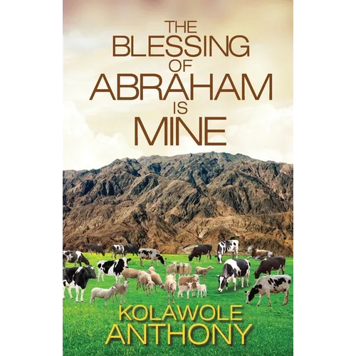 The Blessing of Abraham is Mine