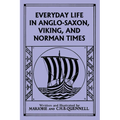 Everyday Life in Anglo-Saxon, Viking, and Norman Times (Black and White Edition) (Yesterday's Classics)