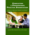 Completing a Professional Practice Dissertation: A Guide for Doctoral Students and Faculty