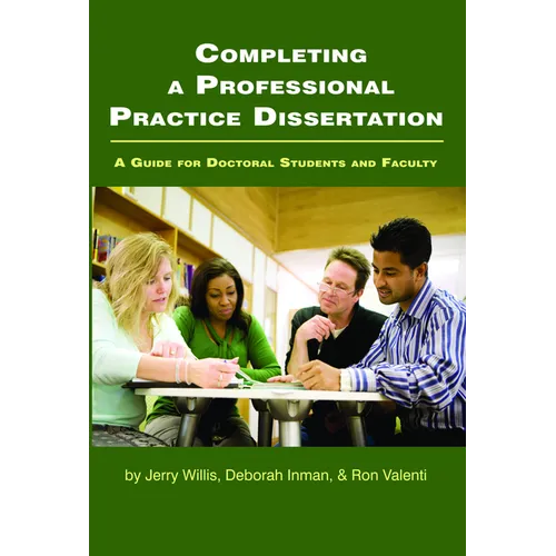Completing a Professional Practice Dissertation: A Guide for Doctoral Students and Faculty