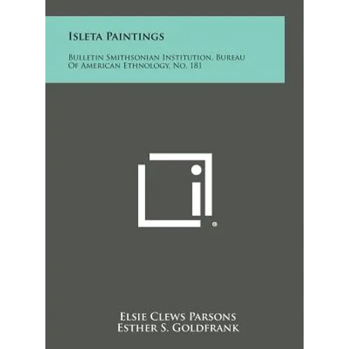 Isleta Paintings: Bulletin Smithsonian Institution, Bureau of American Ethnology, No. 181