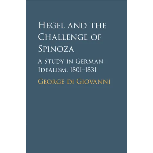 Hegel and the Challenge of Spinoza