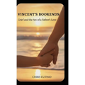 Vincent's Bookends: Grief and the Arc of a Father's Love
