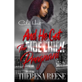 And He Got The Side Chick Pregnant: An Urban Romance