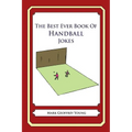 The Best Ever Book of Handball Jokes: Lots and Lots of Jokes Specially Repurposed for You-Know-Who