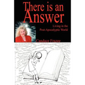 There is an Answer: Living in the Post-Apocalyptic World