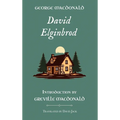 David Elginbrod: Standard Edition (Unabridged), Book 1 of the Scottish Novels