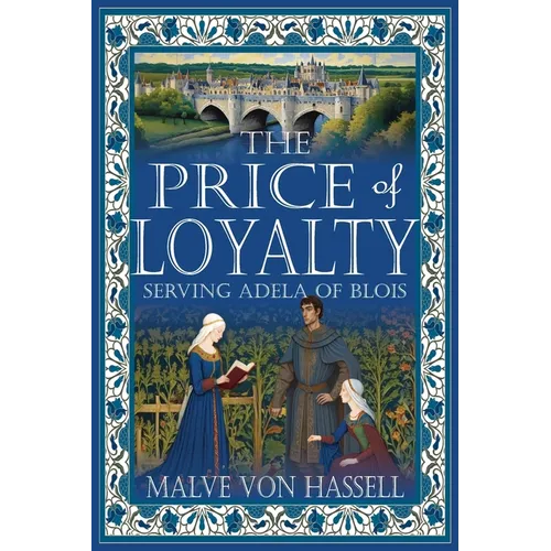 The Price of Loyalty: Serving Adela of Blois