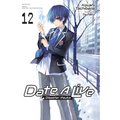 Date a Live, Vol. 12 (Light Novel): Volume 12