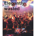 Elegantly Wasted: Ritter Butzke Berlin 2010-2016