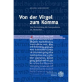 Von Der Virgel Zum Komma: Die Entwicklung Der Interpunktion Im Deutschen