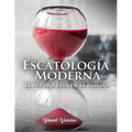 Escatologia Moderna: "El futuro esta en el pasado"