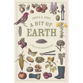 A Bit of Earth: A Year in the Garden with God