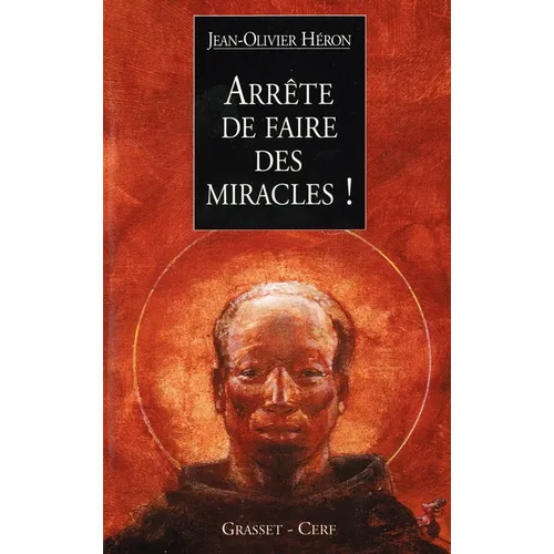 Arrête de faire des miracles !