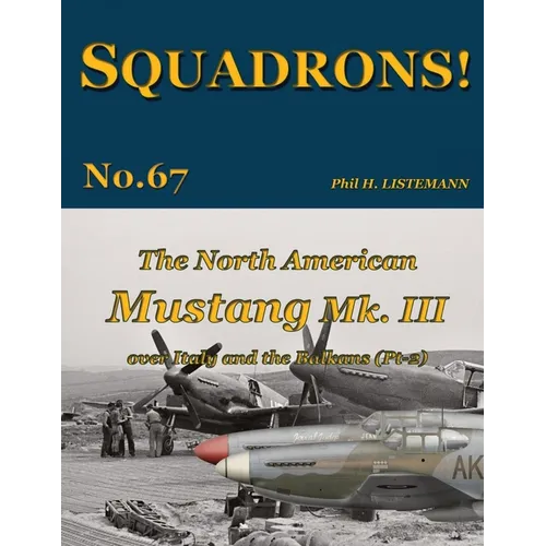 The North American Mustang Mk. III over Italy and the Balkans (Pt-2)
