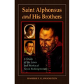 Saint Alphonsus and His Brothers: A Study of the Lives and Works of Seven Redemptorists