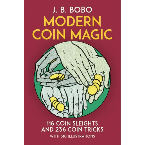 Modern Coin Magic: 116 Coin Sleights and 236 Coin Tricks