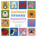 Animal Granny Squares: 40 Cute Crochet Blocks to Make Into Decorations, Homewares, Blankets and More