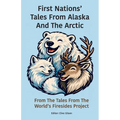 First Nations' Tales From Alaska And The Arctic