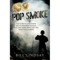 Pop Smoke: The Story of One Marine Rifle Platoon in Vietnam; Who They Were, What They Did, What They Learned