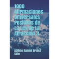 1000 Afirmaciones Universales Positivas de La Ley de La Atracción 3