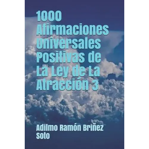 1000 Afirmaciones Universales Positivas de La Ley de La Atracción 3