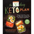 The 30-Day Keto Plan: Ketogenic Meal Plans to Kick Your Sugar Habit and Make Your Gut a Fat-Burning Machine