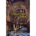 The Librarian's Atlas: The Shape of Knowledge in Early Modern Spain