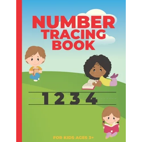 Number Tracing Book for Kids Ages 3+: Number Tracing for Preschoolers-: Homeschool Preschool Learning Activities for 3 year olds