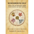 Remembering Self: Seasons of the Soul Rediscovered Through Mystical Experience and Depth Psychology