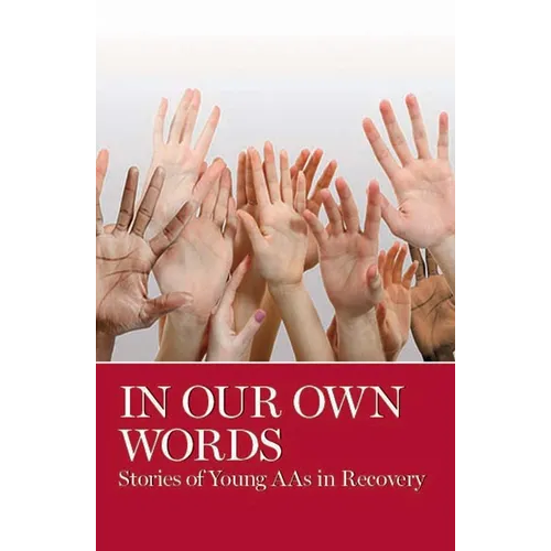 In Our Own Words: Stories of Young Aa's in Recovery