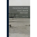 Fighter Planes That Made History