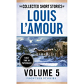 The Collected Short Stories of Louis l'Amour, Volume 5: Frontier Stories