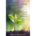 Growing in Love with God: Forty Evening and Morning Meditations