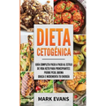 Dieta Cetogénica: Guía completa paso a paso al estilo de vida keto para principiantes - pierde peso, quema grasa e incrementa tu energía (Ketogenic Di