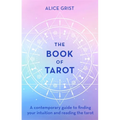 The Book of Tarot: A Contemporary Guide to Finding Your Intuition and Reading the Tarot