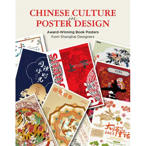 Chinese Culture in Poster Design: Award-Winning Book Posters from Shanghai Designers