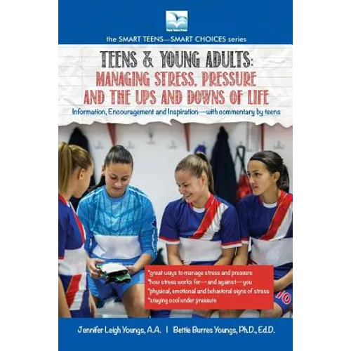 Managing Stress, Pressure and the Ups and Downs of Life: A Book for Teens and Young Adults