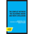 The Conflict Between the California Indian and White Civilization