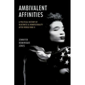 Ambivalent Affinities: A Political History of Blackness and Homosexuality After World War II