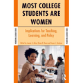 Most College Students Are Women: Implications for Teaching, Learning, and Policy