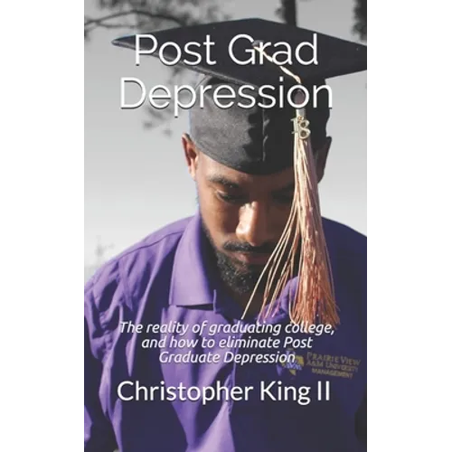Post Grad Depression: The realities of graduating college, and how to eliminate post graduate depression
