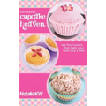 Pure Pleasures Cupcake Heaven: Raw Food Sweets That Make Your Heart Skip a Beat