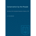 Conservation by the People: The History of the Conservation Movement in Ontario to 1970