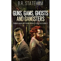Guns, Gams, Ghosts and Gangsters