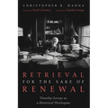 Retrieval for the Sake of Renewal: Timothy George as a Historical Theologian