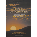 Final Chapters: A Hospice Social Worker's Stories Of Courage, Heart And Power